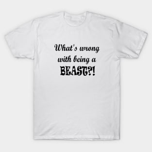 Being Beastly (Black Text) T-Shirt